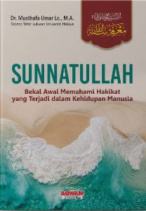 Sunnatullah : bekal awal memahami hakikat yang terjadi dalam kehidupan manusia