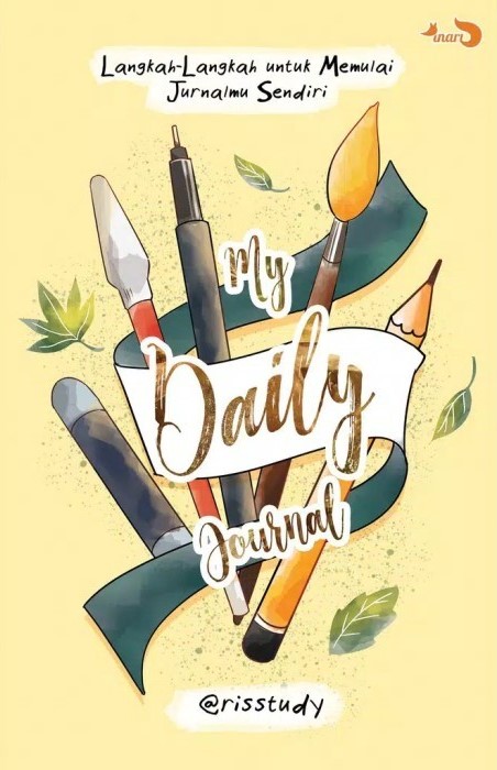 My daily journal : langkah-langkah untuk memulai jurnalmu sendiri