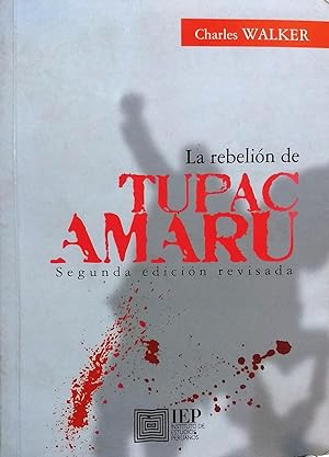 La rebelion de tupac amaru : segunda edicion revisada