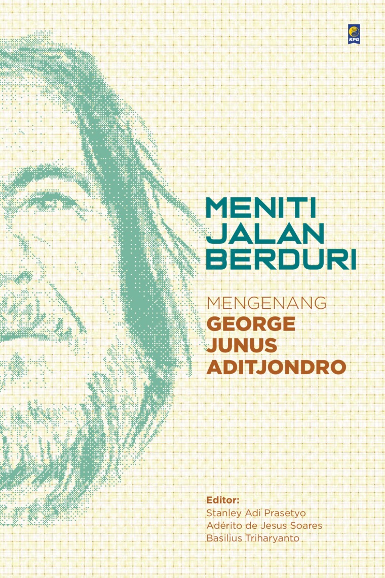 Meniti jalan berduri : mengenang George Junus Aditjondro