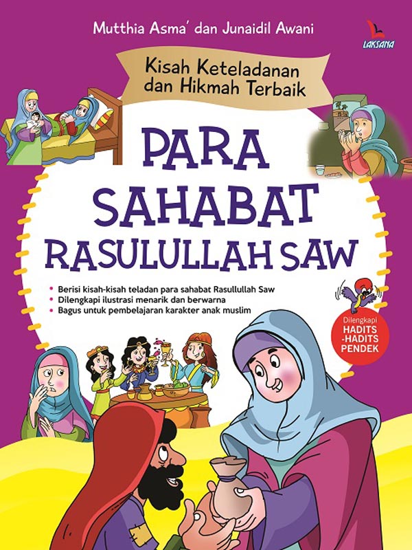 Kisah keteladanan dan hikmah terbaik :  Para sahabat rasulullah saw / Penulis, Mutthia Asma ; ilustrator, Wijayanto