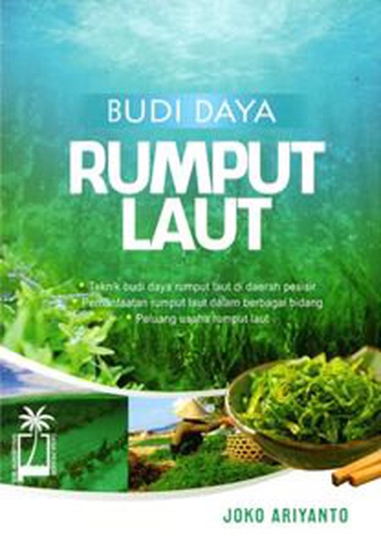 Budi daya rumput laut / Joko Ariyanto ; editor, Endah Herawati S., Elsiva