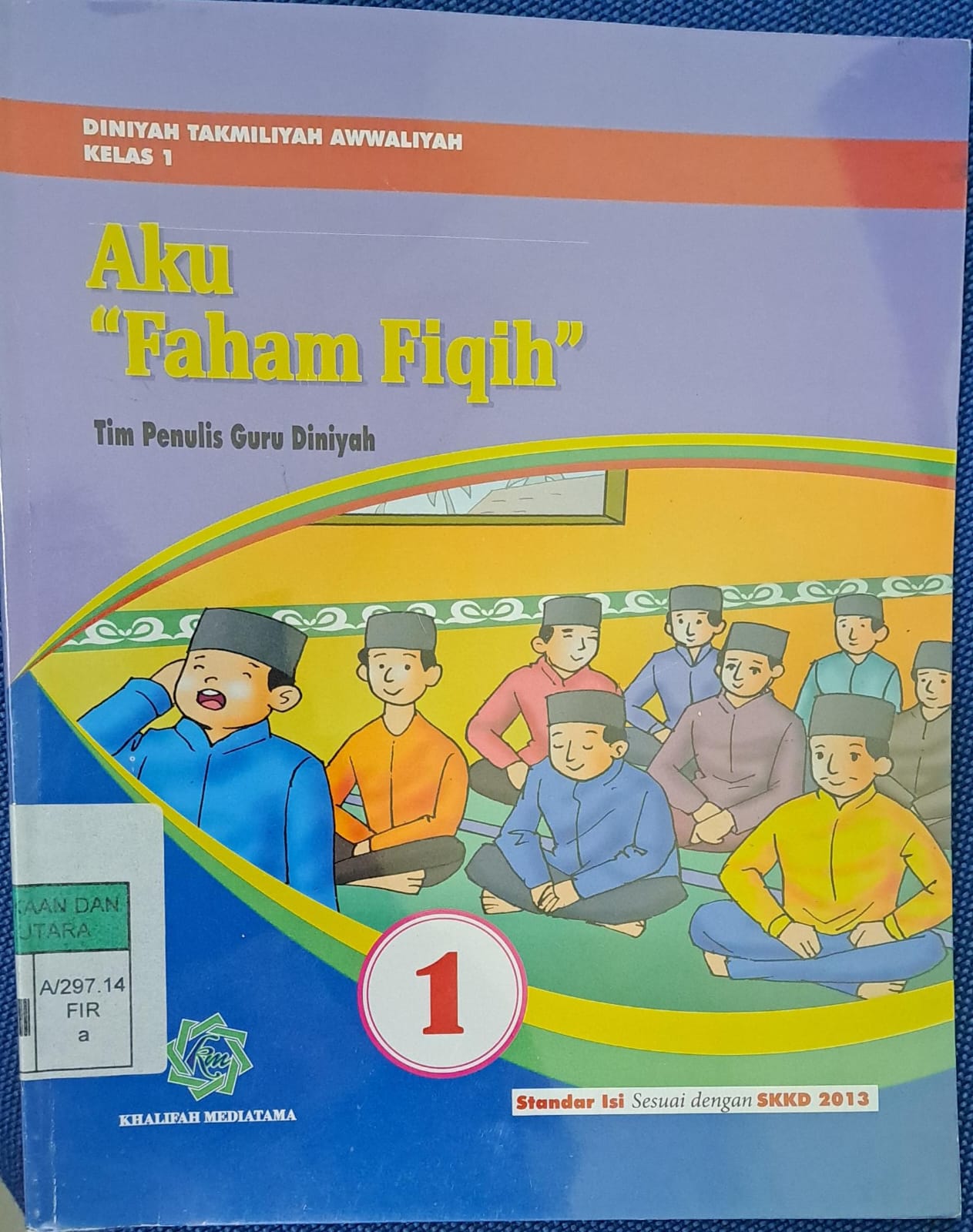 Aku faham fiqih : Jilid 1