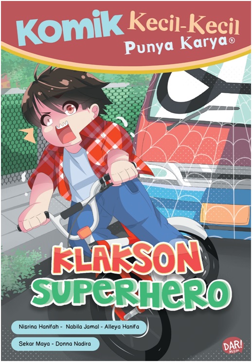 Komik Kecil-Kecil Punya Karya : klakson superhero / Nisrina Hanifah, Nabila Jamal, Alleya Hanifa, Sekar Maya, Donna Nadira
