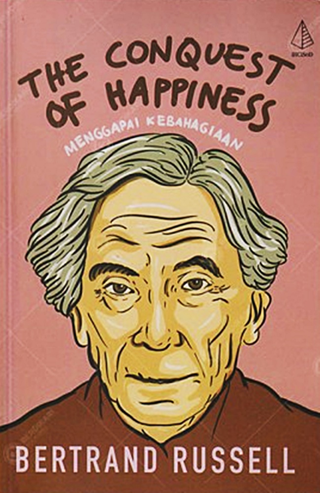 The conquest of happiness / Betrand Russel ; penerjemah, M. Dhanil Herdiman ; editor, Zulkarnaen Ishak