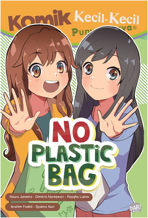 Komik Kecil-Kecil Punya Karya : no plastic bag! / Naura Janeeta, Dimitria Nareswari, Rayqha Lubna, Ibrahim Fadhil, Syakira Nuri