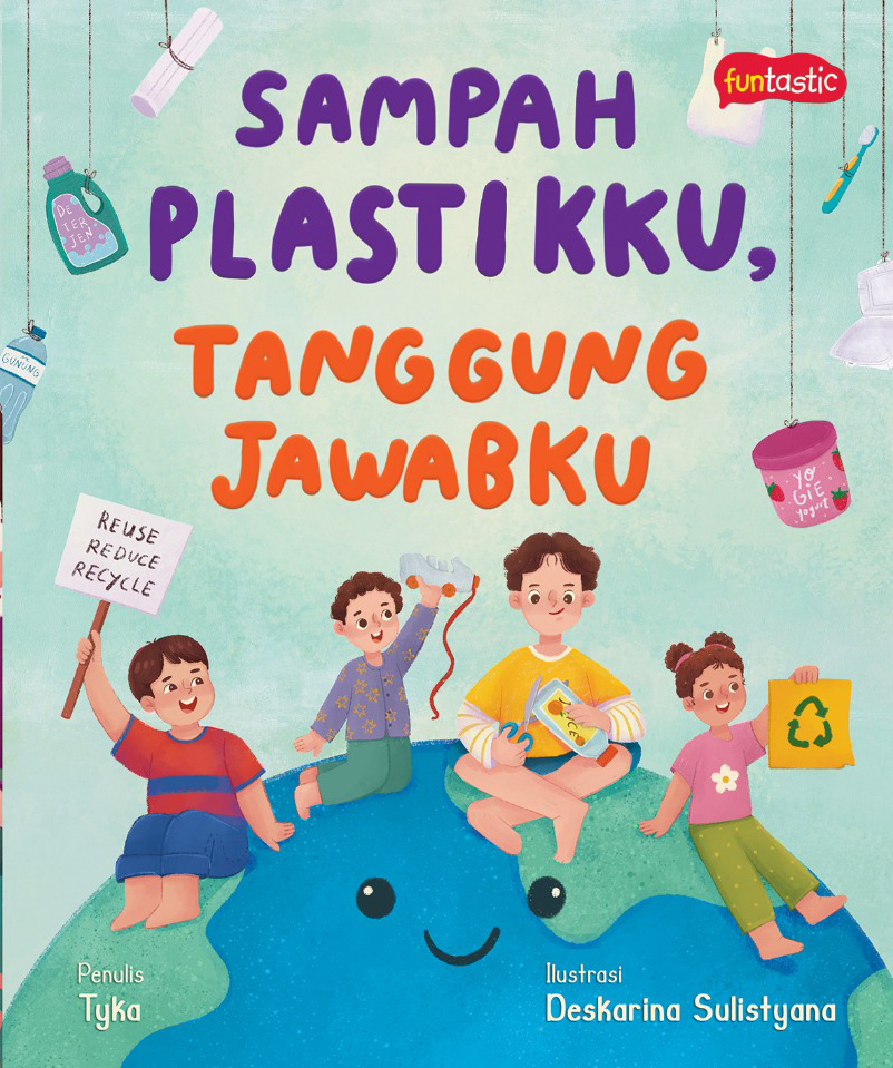 Seri peduli lingkungan : sampah plastikku, tanggung jawabku