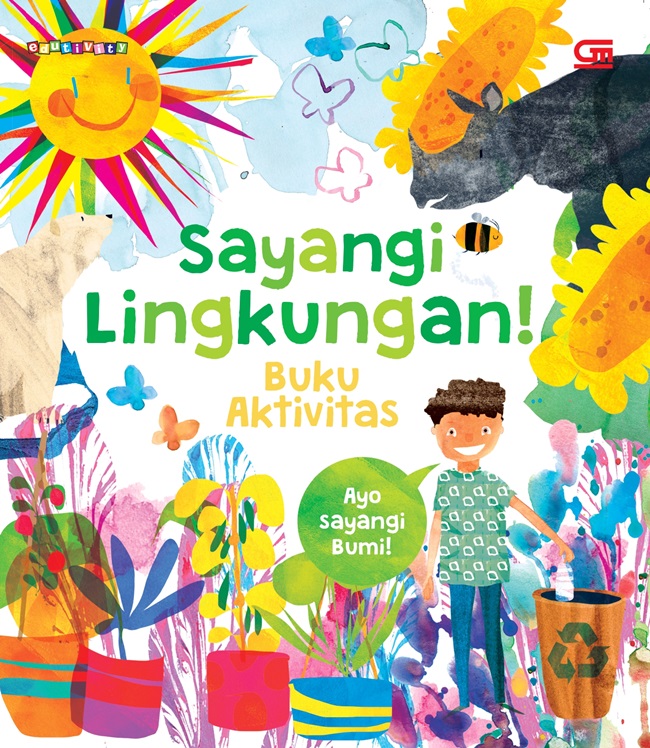 Sayangi lingkungan! : buku aktivitas
