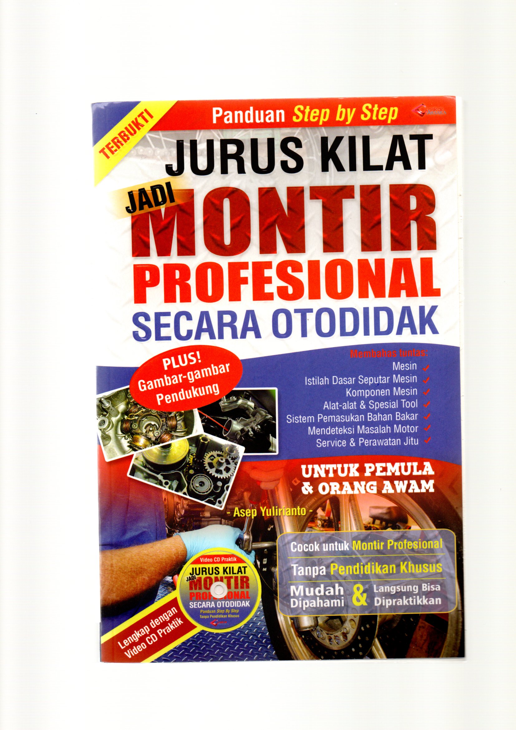 Jurus kilat jadi montir profesional : secara otodidak