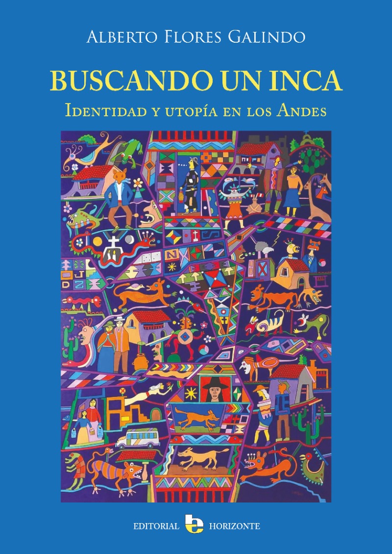 Buscando un inca : identidad y utopia en los Andes