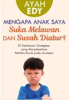Mengapa anak saya suka melawan dan susah diatur?