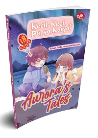 Kecil-kecil punya karya : Aurora's tales