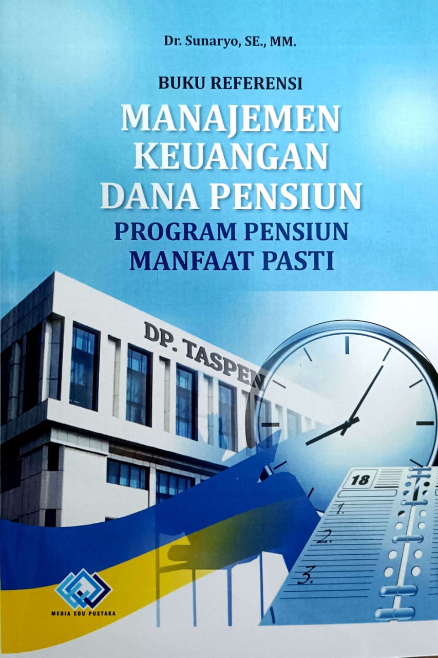 Buku referensi manajemen keuangan dana pensiun program pensiun manfaat pasti / Sunaryo; editor, Hendra Galuh Febrianto
