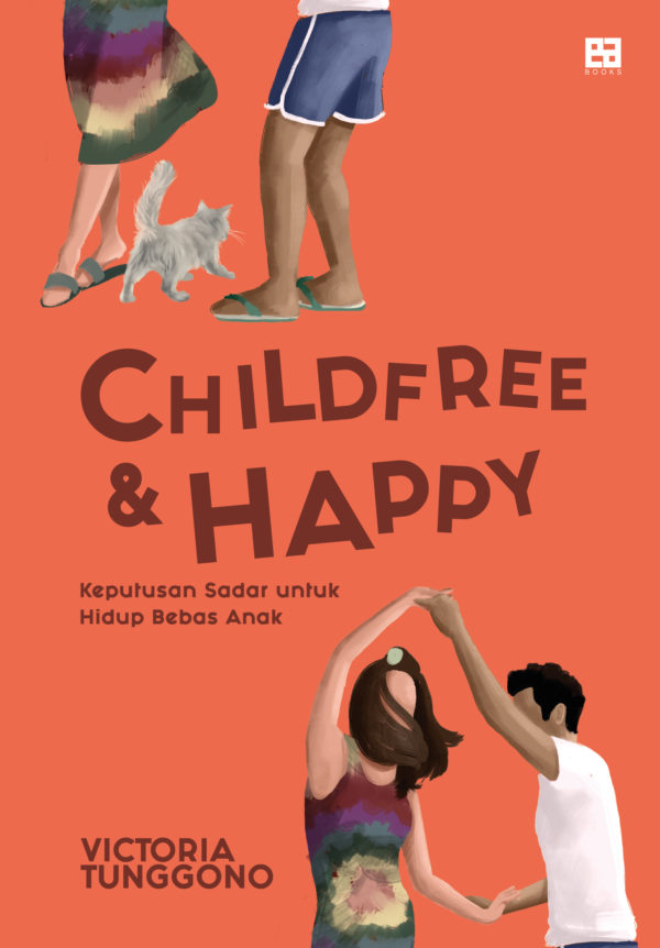 Childfree & happy : keputusan sadar untuk hidup bebas anak