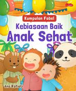 Kumpulan fabel : kebiasaan baik anak sehat