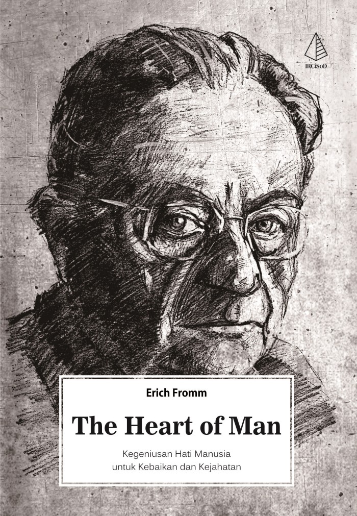 The heart of man : kegeniusan hati manusia untuk kebaikan dan kejahatan