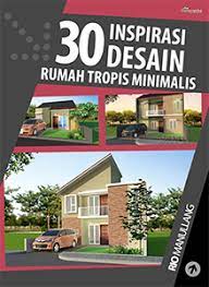 30 Inspirasi Desain Rumah Tropis Minimalis