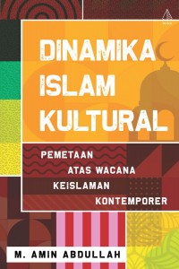 Dinamika islam kultural : pemetaan atas wacana keislaman kontemporer