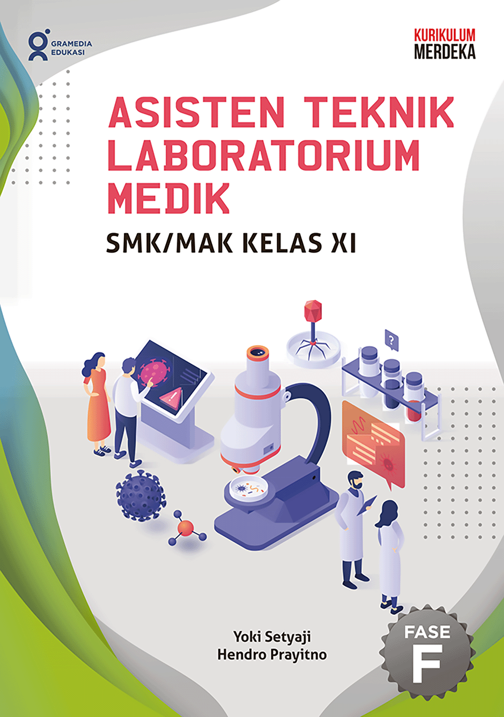 Asisten teknik laboratorium medik :  SMK/MAK kelas XI / Yoki Setyaji, Hendro Prayitno; Penyunting, Dwi Martina Dewi, Ariny Rahmawati