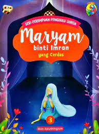 Seri perempuan penghulu surga : maryam binti imran yang cerdas