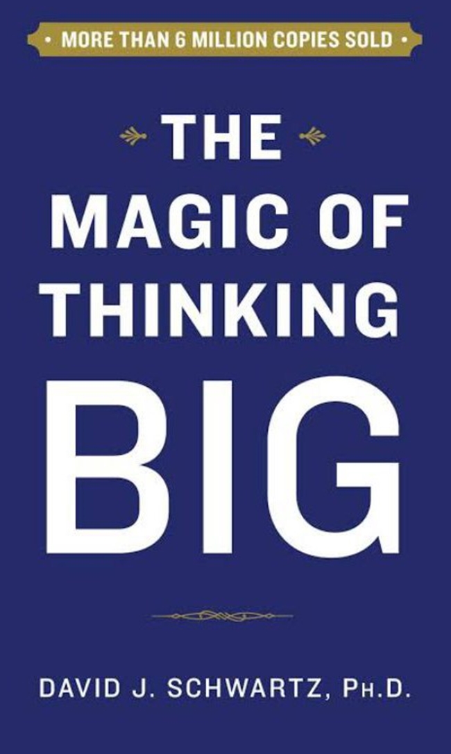 The Magic of Thinking Big