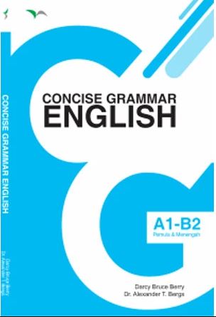 Concise grammar english / Darcy Bruce Berry, Alexander T. Bregs ; penerjemah, Griselda Febrina Talitha ; editor, Ratih Kumalaningrum