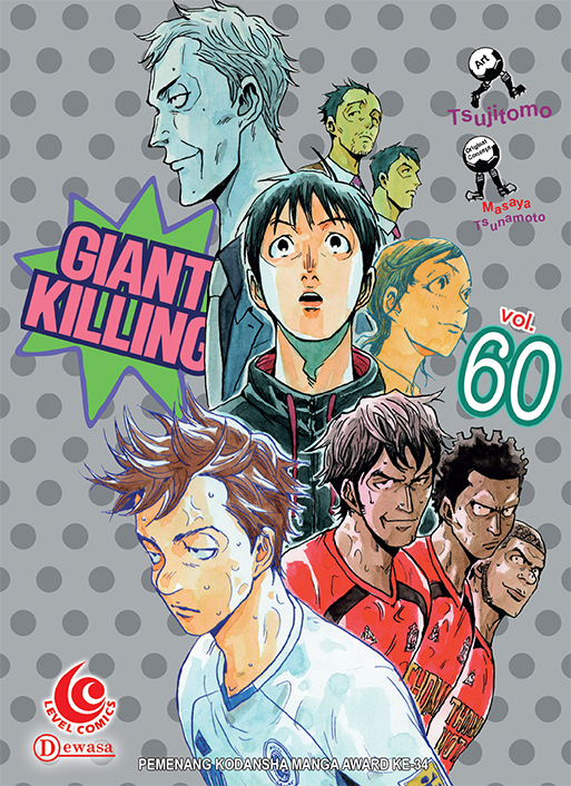 Giant killing 60 / Tsujitomo, Masaya Tsunamoto; Penyunting, Adisti; Penerjemah, Hanif Eka Cahyono