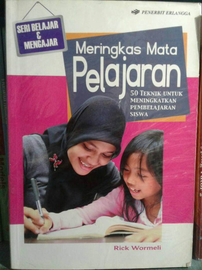 Meringkas mata pelajaran :  50 teknik untuk meningkatkan pembelajaran siswa / Rick Wormeli ; editor, Adi Maulana ; penerjemah, Trinardi Linoto