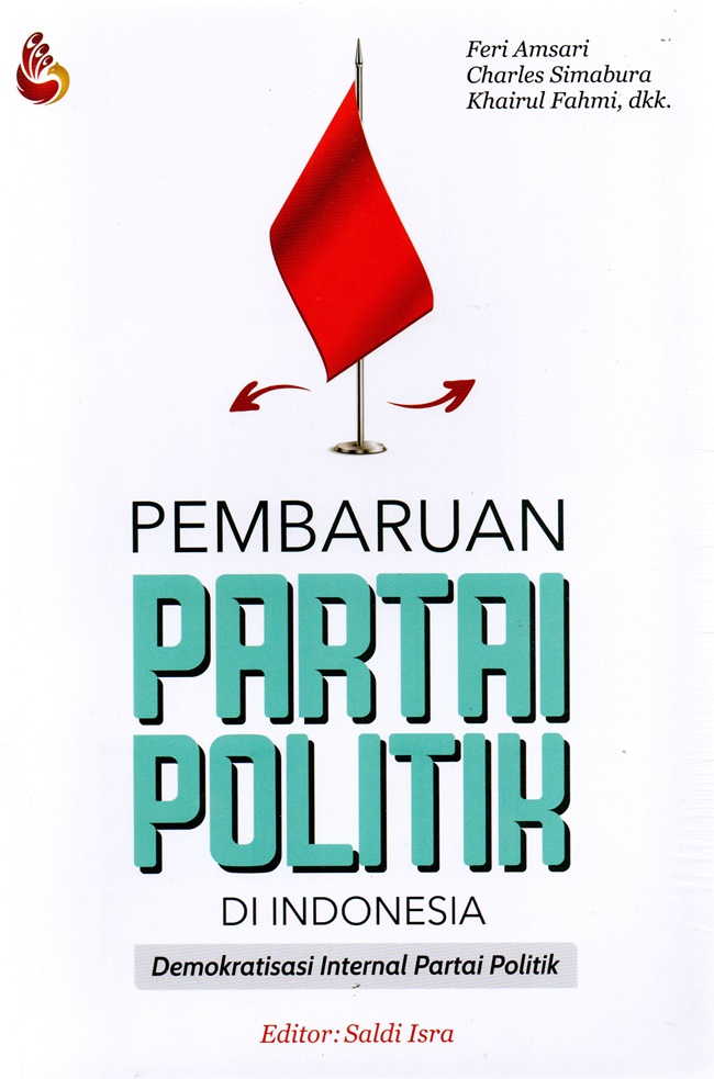 Pembaruan partai politik di Indonesia : demokratisasi internal partai politik