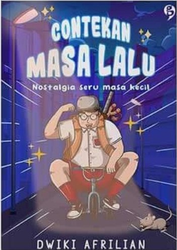 Contekan masa lalu :  nostalgia seru masa kecil / Dwiki Afrilian