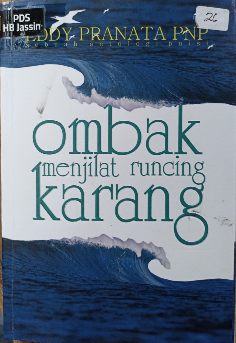 Ombak menjilat runcing karang / Eddy Pranata PNP ; penyunting,  Nurlis Abadi