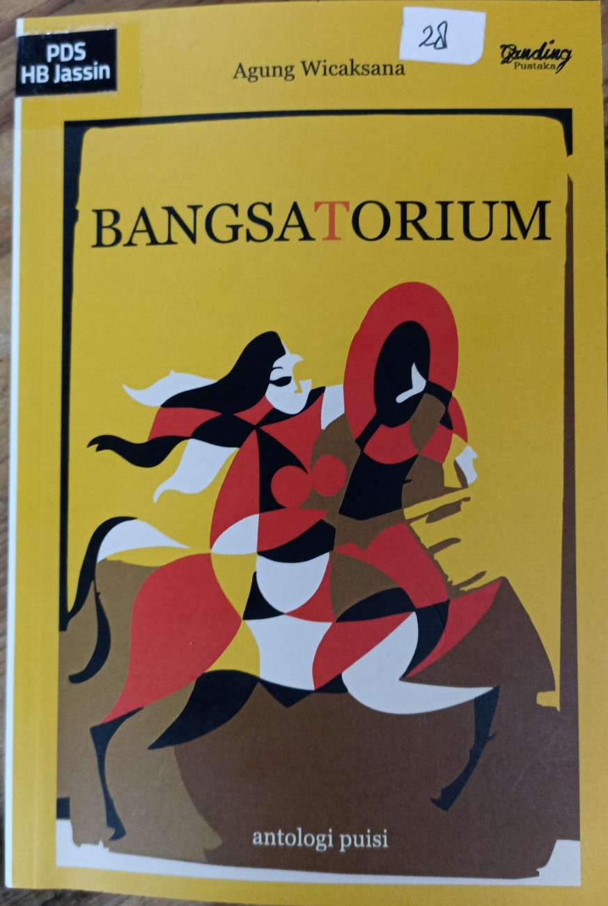 Bangsatorium :  antalogi puisi / Agung Wicaksana