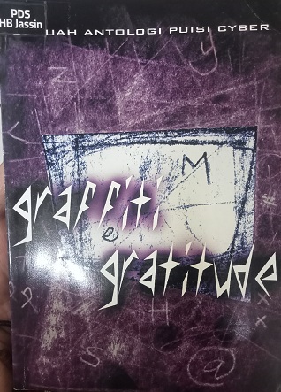 Graffiti gratitude :  sebuah antologi puisi cyber
