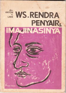 Ws. Rendra penyair & imajinasinya / Antonius Yosef Lake