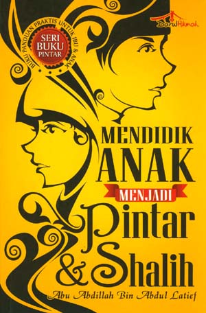 Mendidik Anak Menjadi Pintar dan Shalih
