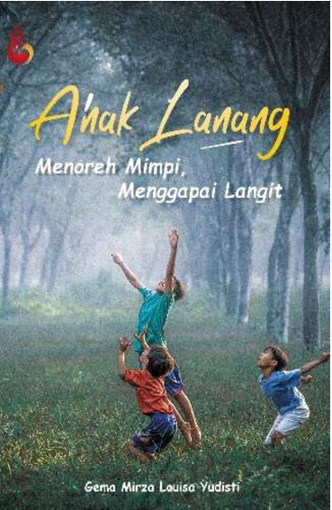 Anak lanang : menoreh mimpi menggapai langit