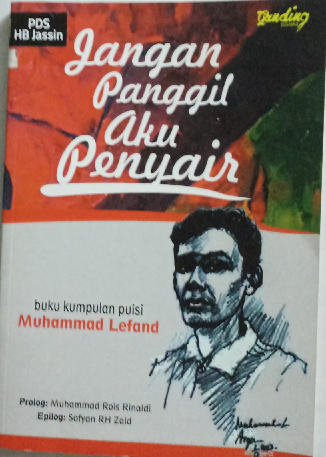 Jangan panggil aku penyair : buku kumpulan puisi