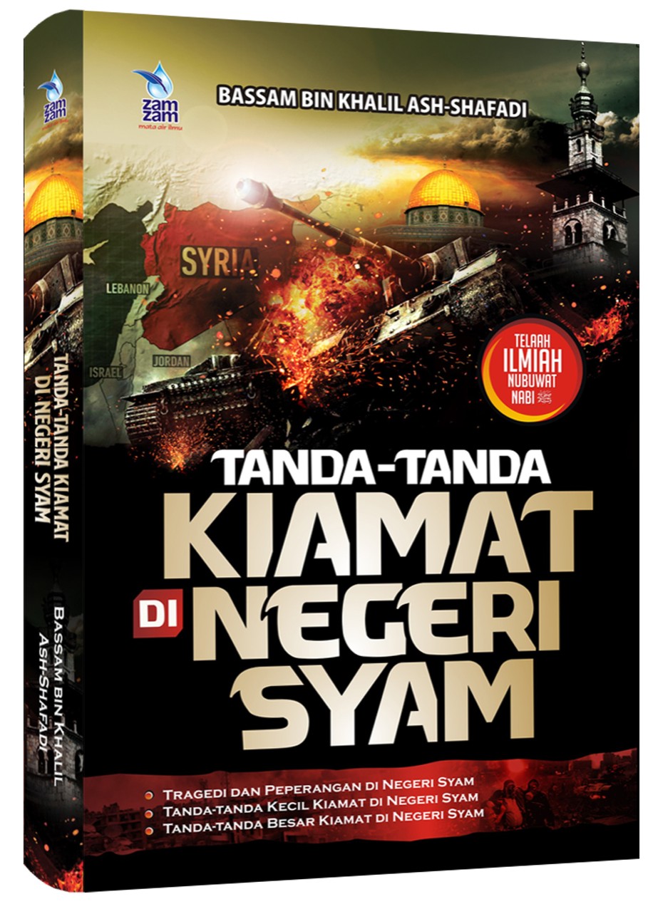 Tanda-tanda kiamat di Negeri Syam / Bassam bin Khalil Ash-Shafadi ; penerjemah, Umar Mujtahid ; editor, Tim Editor Zamzam
