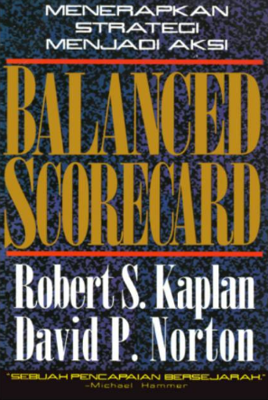 Menerapkan Strategi Menjadi Aksi : Balanced Scorecard
