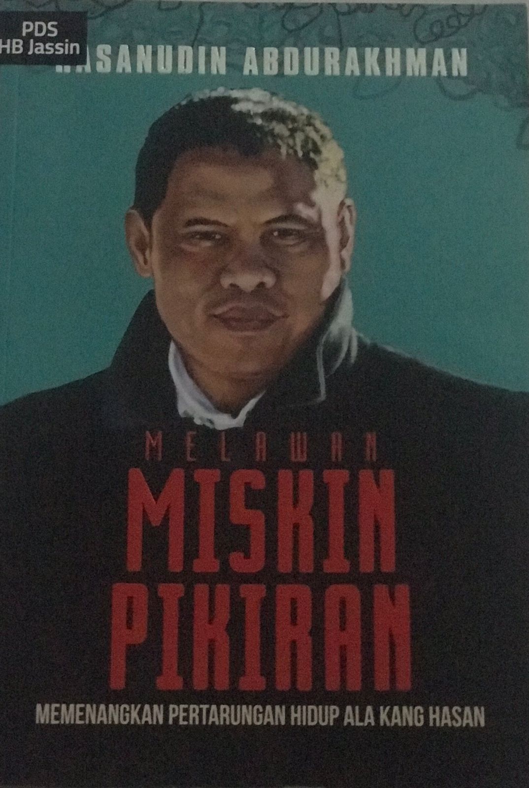 Melawan miskin pikiran : memenangkan pertarungan hidup ala kang hasan