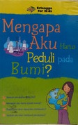 Mengapa Aku Harus Peduli Pada Bumi?