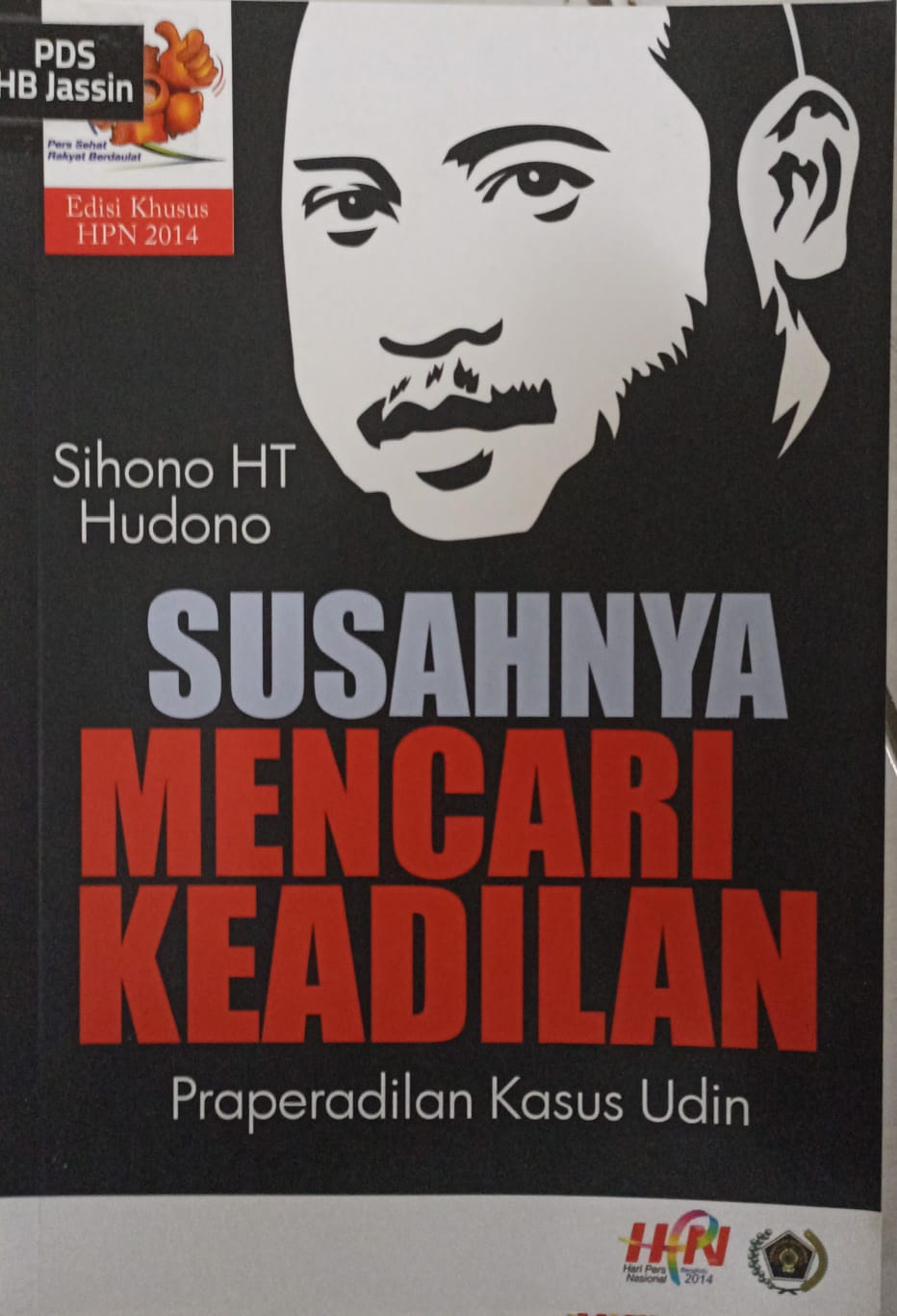 Susahnya mencari keadilan :  praperadilan kasus udin / Sihono HT, Hudono