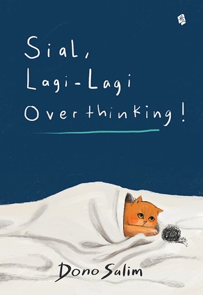 Sial, lagi-lagi overthinking!