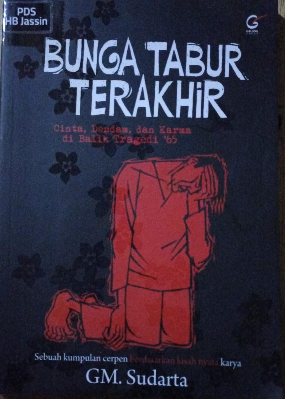 Bunga tabur terakhir : cinta, dendam, dan karma di balik tragedi 65