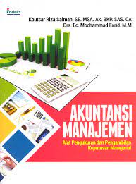 Akuntansi manajemen : alat pengukuran dan pengambilan keputusan manajerial