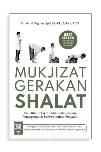 Mukjizat gerakan shalat : Penelitian dokter ahli bedah dalam pencegahan & penyembuhan penyakit