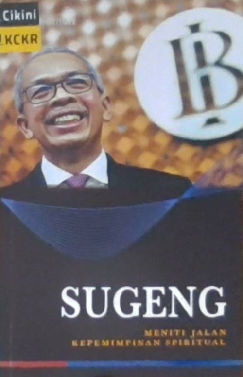 Sugeng :  meniti jalan kepemimpinan spiritual / Antony Lee, Andy Riza Hidayat, M. Hilmi Faiq