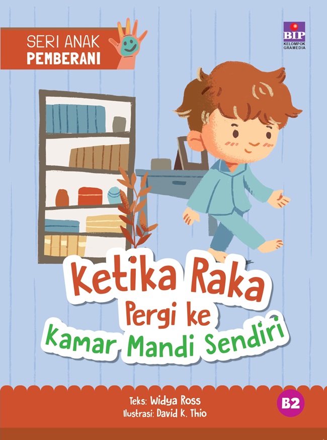 Seri anak pemberani : ketika Raka pergi ke kamar mandi sendiri