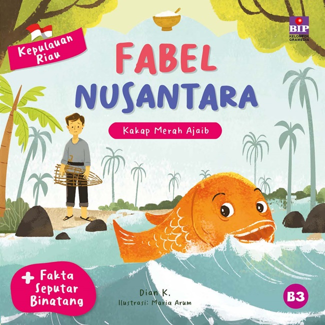 Fabel nusantara : Kepulauan Riau - kakap merah ajaib / Dian K; ilustrator, Maria Arum