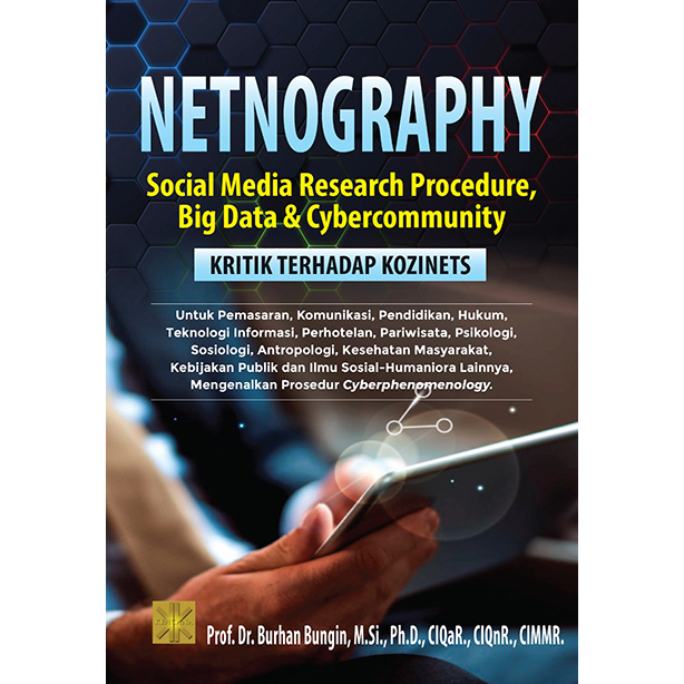 Netnography social media research procedure, big data & cyber community : kritik terhadap kozinets